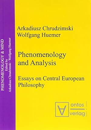 Seller image for Phenomenology and analysis : essays on Central European philosophy. Arkadiusz Chrudzimski ; Wolfgang Huemer / Phenomenology & mind ; Vol. 1 for sale by Versand-Antiquariat Konrad von Agris e.K.