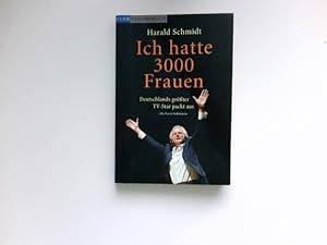 Ich hatte 3000 Frauen : Deutschlands größter TV-Star packt aus ; die Focus-Kolumnen. Club-Taschen...