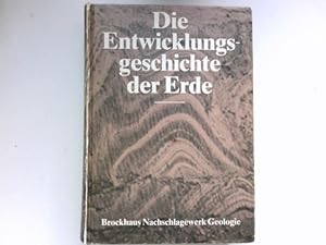 Die Entwicklungsgeschichte der Erde : Brockhaus Nachschlagewerk Geologie, mit einem ABC der Geolo...