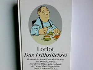 Das Frühstücksei: Gesammelte dramatische Geschichten mit Doktor Klöbner und Herrn Müller-Lüdensch...