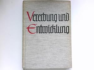 Vererbung und Entwicklung : Biol. Darlegungen über die Träger u. Gesetze d. Vererbung u. Stammesg...