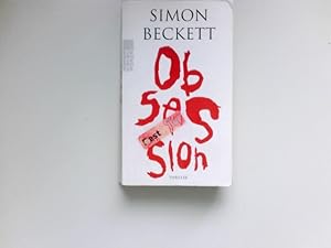 Obsession : Thriller. Simon Beckett. Dt. von Andree Hesse / Rororo ;