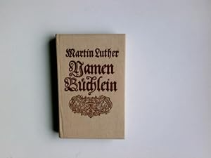 Namen-Büchlein; Herrn D. Martin Luthers seel. vielfältig verlangtes Namen-Büchlein : welches erst...