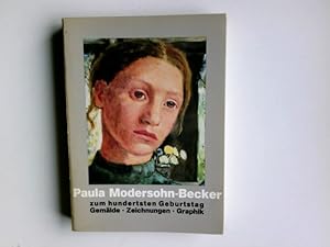 Imagen del vendedor de Paula Modersohn-Becker zum hundertsten Geburtstag : Ausstellung, Bremen, 8. Februar - 4. April 1976. Kunsthalle Bremen. Katalogbearb.: Gnter Busch . a la venta por Antiquariat Buchhandel Daniel Viertel