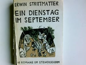 Seller image for Ein Dienstag im September : 16 Romane im Stenogramm. Erwin Strittmatter. [Holzschn. v. Lothar Sell] for sale by Antiquariat Buchhandel Daniel Viertel