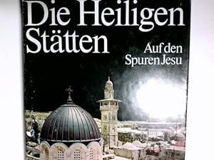 Seller image for Die Heiligen Sttten : Auf d. Spuren Jesu. [Hrsg. von Mordecai Raanan unter Mitarb. von . Text: Wolfgang E. Pax. Vorw.: Peter Bamm. Fotos: David Harris] for sale by Antiquariat Buchhandel Daniel Viertel