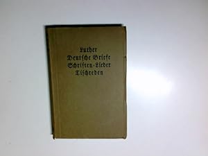 Imagen del vendedor de Deutsche Briefe : Schriften ; Lieder ; Tischreden. Martin Luther. Ausgew. u. lebensgeschichtl. verbunden von Tim. Klein / Schicksal und Abenteuer : Lebensdokumente vergangener Jahrhundert ; 13 a la venta por Antiquariat Buchhandel Daniel Viertel