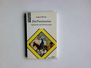 Die Tunisreise : Aquarelle u. Zeichnungen von August Macke. dumont-kunst-taschenbücher ; Bd. 3