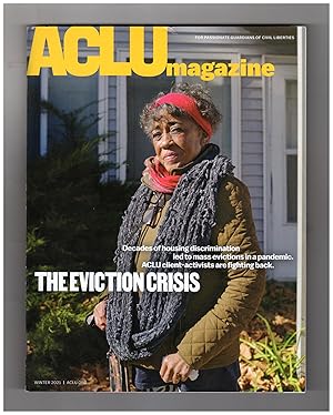 ACLU (American Civil Liberties Union) Magazine,Winter 2021. The Eviction Crisis; Redrawing Politi...