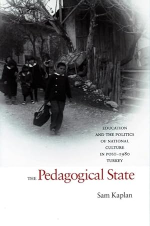 Imagen del vendedor de Pedagogical State : Education And the Politics of National Culture in Post-1980 Turkey a la venta por GreatBookPricesUK