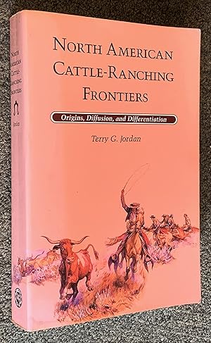 North American Cattle-Ranching Frontiers Origins, Diffusion and Differentiation