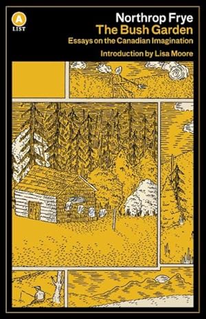 Image du vendeur pour Bush Garden : Essays on the Canadian Imagination mis en vente par GreatBookPricesUK