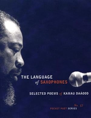 Bild des Verkufers fr Language Of Saxophones : Selected Poems Of Kamu Daaood zum Verkauf von GreatBookPricesUK