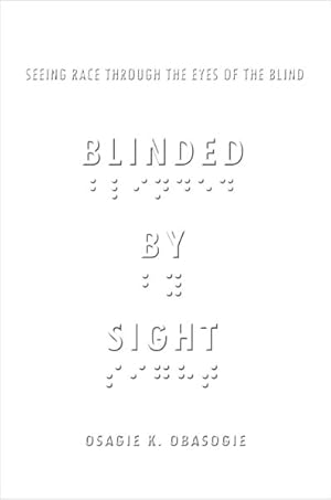 Imagen del vendedor de Blinded by Sight : Seeing Race Through the Eyes of the Blind a la venta por GreatBookPricesUK