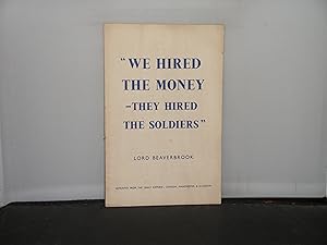 "We Hired the Money They Hired the Soldiers"