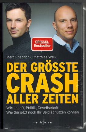 Der größte Crash aller Zeiten: Wirtschaft, Politik, Gesellschaft - wie Sie jetzt noch Ihr Geld sc...