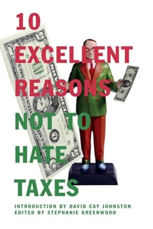 Image du vendeur pour 10 Excellent Reasons Not to Hate Taxes mis en vente par GreatBookPricesUK