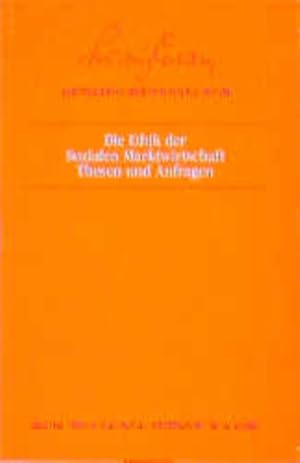 Die Ethik der Sozialen Marktwirtschaft. Thesen und Anfragen