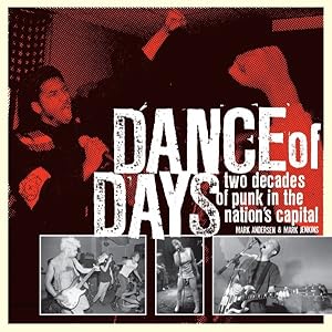 Imagen del vendedor de Dance of Days : Two Decades of Punk in the Nation's Capital a la venta por GreatBookPricesUK