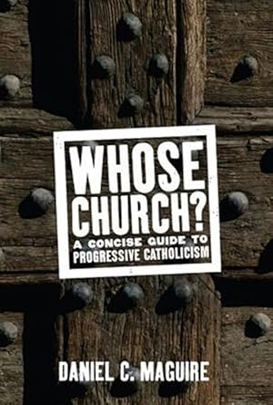 Immagine del venditore per Whose Church? : A Concise Guide to Progressive Catholicism venduto da GreatBookPricesUK