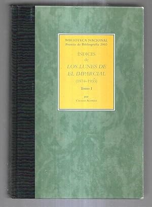 Imagen del vendedor de INDICES DE LOS LUNES DE EL IMPARCIAL (1874-1933) TOMO I a la venta por Desvn del Libro / Desvan del Libro, SL