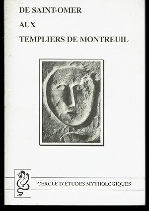 De Saint-Omer aux Templiers de Montreuil. Mémoires du Cercle d'Etudes Mythologiques, tome V, anné...