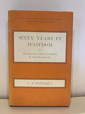 Image du vendeur pour Sixty Years in Waifdom: Or, The Ragged School Movement in English History mis en vente par Elder Books