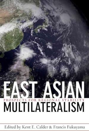 Bild des Verkufers fr East Asian Multilateralism : Prospects for Regional Stability zum Verkauf von GreatBookPricesUK