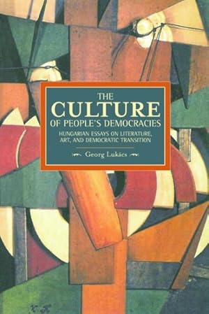Bild des Verkufers fr Culture of People's Democracy : Hungarian Essays on Literature, Art, and Democratic Transition, 1945-1948 zum Verkauf von GreatBookPrices