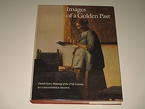 Imagen del vendedor de Images of a Golden Past: Dutch Genre Painting of the 17th Century a la venta por rareviewbooks