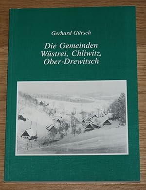 Die Gemeinden Wüstrei, Chliwitz, Ober-Drewitsch. [Dorfbücher des Kreises Braunau (Sudetenland) 19...