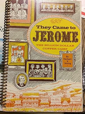 Seller image for They Came to Jerome. for sale by Bristlecone Books  RMABA