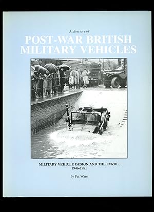 Seller image for A Directory of Post-war British Military Vehicles | Military Vehicle Design and the FVRDE, 1946-1981. for sale by Little Stour Books PBFA Member