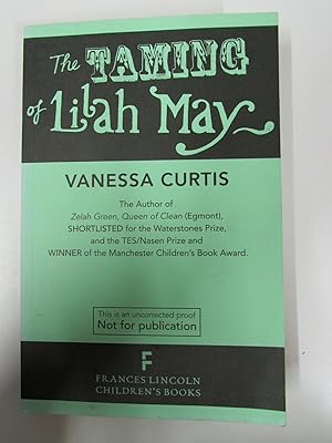 Image du vendeur pour PROOF* THE TAMING OF LILAH MAY by VANESSA CURTIS - P/B - 2011 - 3.25 UK POST mis en vente par Happyfish Books