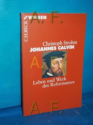 Bild des Verkufers fr Johannes Calvin : Leben und Werk des Reformators. Beck'sche Reihe , 2469 : C. H. Beck Wissen zum Verkauf von Antiquarische Fundgrube e.U.