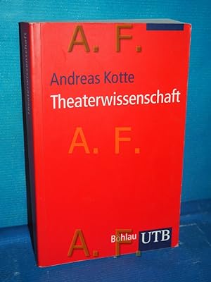 Bild des Verkäufers für Theaterwissenschaft : eine Einführung Andres Kotte / UTB , 2665 zum Verkauf von Antiquarische Fundgrube e.U.