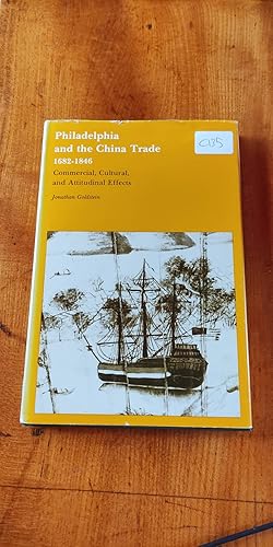 Bild des Verkufers fr Philadelphia and the China Trade, 1682-1846: Commercial, Cultural, and Attitudinal Effects zum Verkauf von True Prue Books