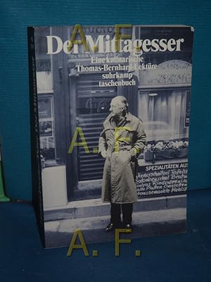 Bild des Verkufers fr Der Mittagesser : eine kulinarische Thomas-Bernhard-Lektre. von Hilde Haider-Pregler und Birgit Peter. Mit einem Vorw. von Luigi Forte / Suhrkamp Taschenbuch , 3290 zum Verkauf von Antiquarische Fundgrube e.U.