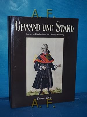 Seller image for Gewand und Stand : Kostm- u. Trachtenbilder d. Kuenburg-Sammlung. for sale by Antiquarische Fundgrube e.U.