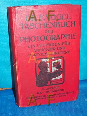 Bild des Verkufers fr Dr. E. Vogels Taschenbuch der Photographie. Ein Leitfaden fr Anfnger und Fortgeschrittene zum Verkauf von Antiquarische Fundgrube e.U.