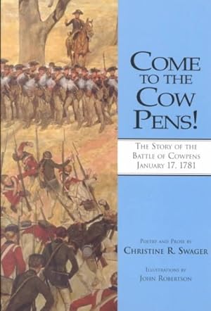 Seller image for Come to the Cow Pens : The Story of the Battle of Cowpens, January 17, 1781 for sale by GreatBookPrices
