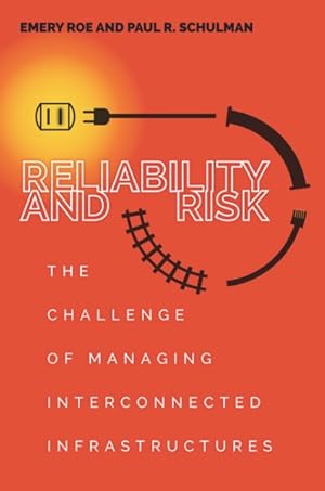 Image du vendeur pour Reliability and Risk : The Challenge of Managing Interconnected Infrastructures mis en vente par GreatBookPrices