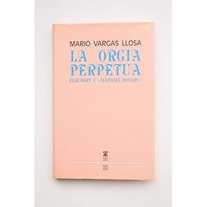 Imagen del vendedor de La orga perpetua. Flaubert y Madame Bovary a la venta por LIBRERA SOLAR DEL BRUTO