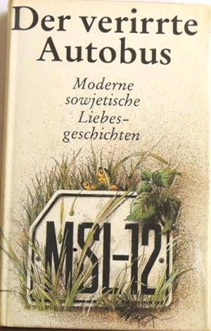 Seller image for Der verirrte Autobus; Moderne sowjetische Liebesgeschichten for sale by Peter-Sodann-Bibliothek eG