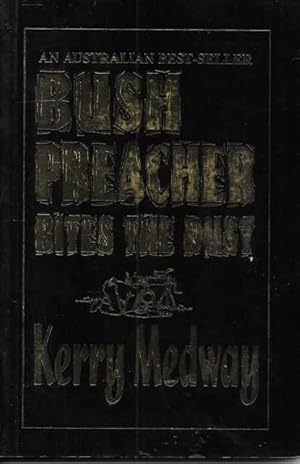 Seller image for Bush Preacher Bites The Dust for sale by Leura Books
