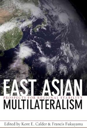 Bild des Verkufers fr East Asian Multilateralism : Prospects for Regional Stability zum Verkauf von GreatBookPrices