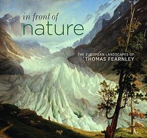 Seller image for In Front of Nature : The European Landscapes of Thomas Fearnley for sale by GreatBookPrices