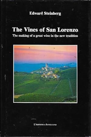 Imagen del vendedor de The Vines of San Lorenzo: The Making of a Great Wine in the New Tradition a la venta por Bookfeathers, LLC