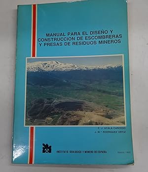 Imagen del vendedor de MANUAL PARA EL DISEO Y CONSTRUCCION DE ESCOMBRERAS Y PRESAS DE RESIDUOS MINEROS. a la venta por Librera J. Cintas