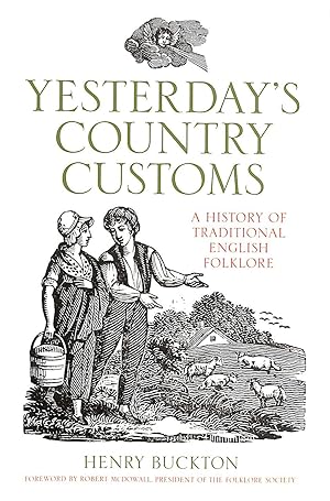 Imagen del vendedor de Yesterday's Country Customs: A History of Traditional English Folklore a la venta por M Godding Books Ltd